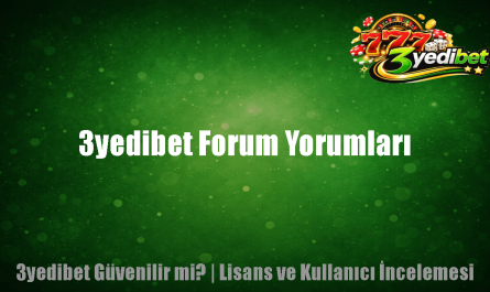 3yedibet Forum Yorumları