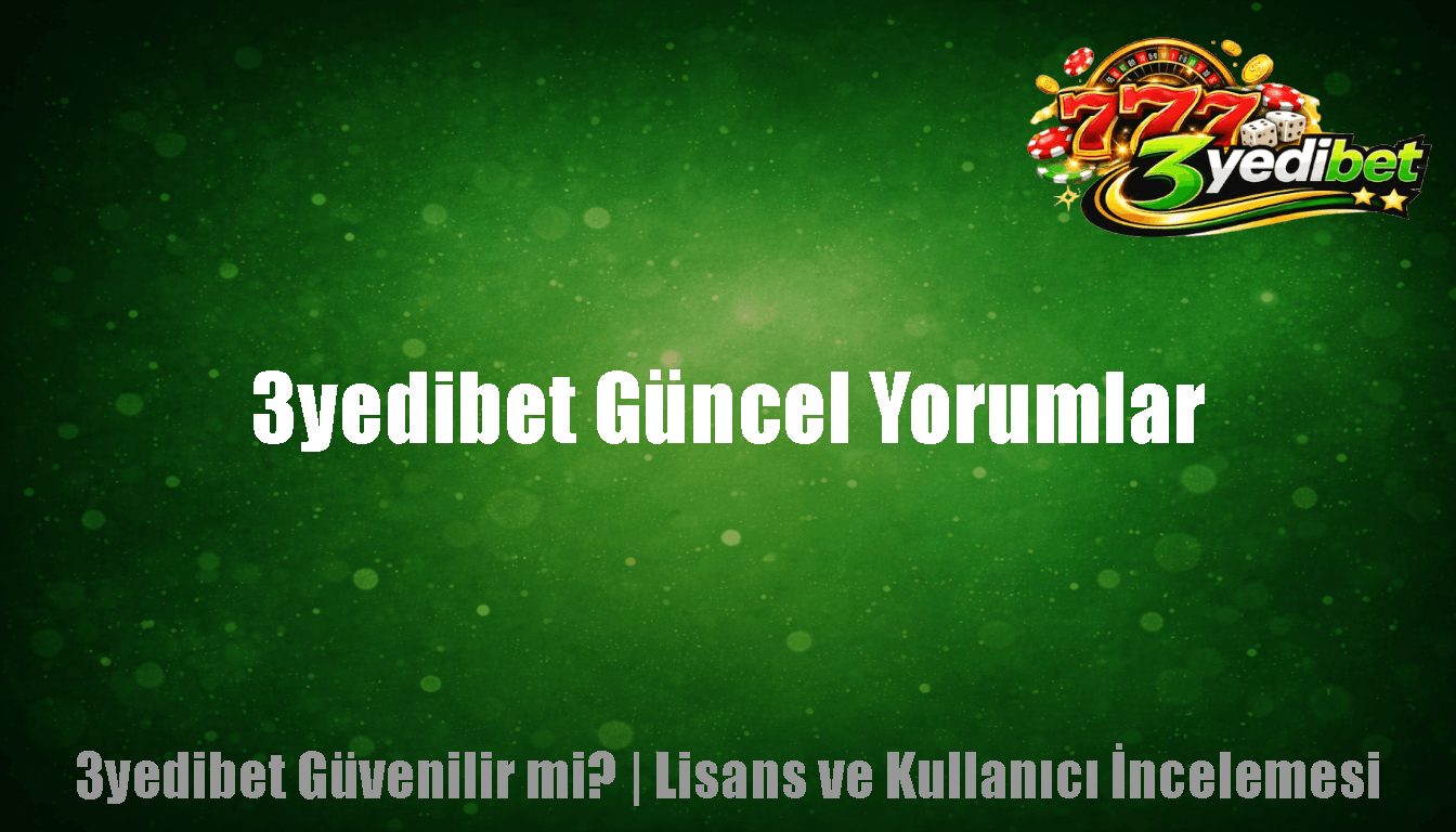 3yedibet Güncel Yorumlar